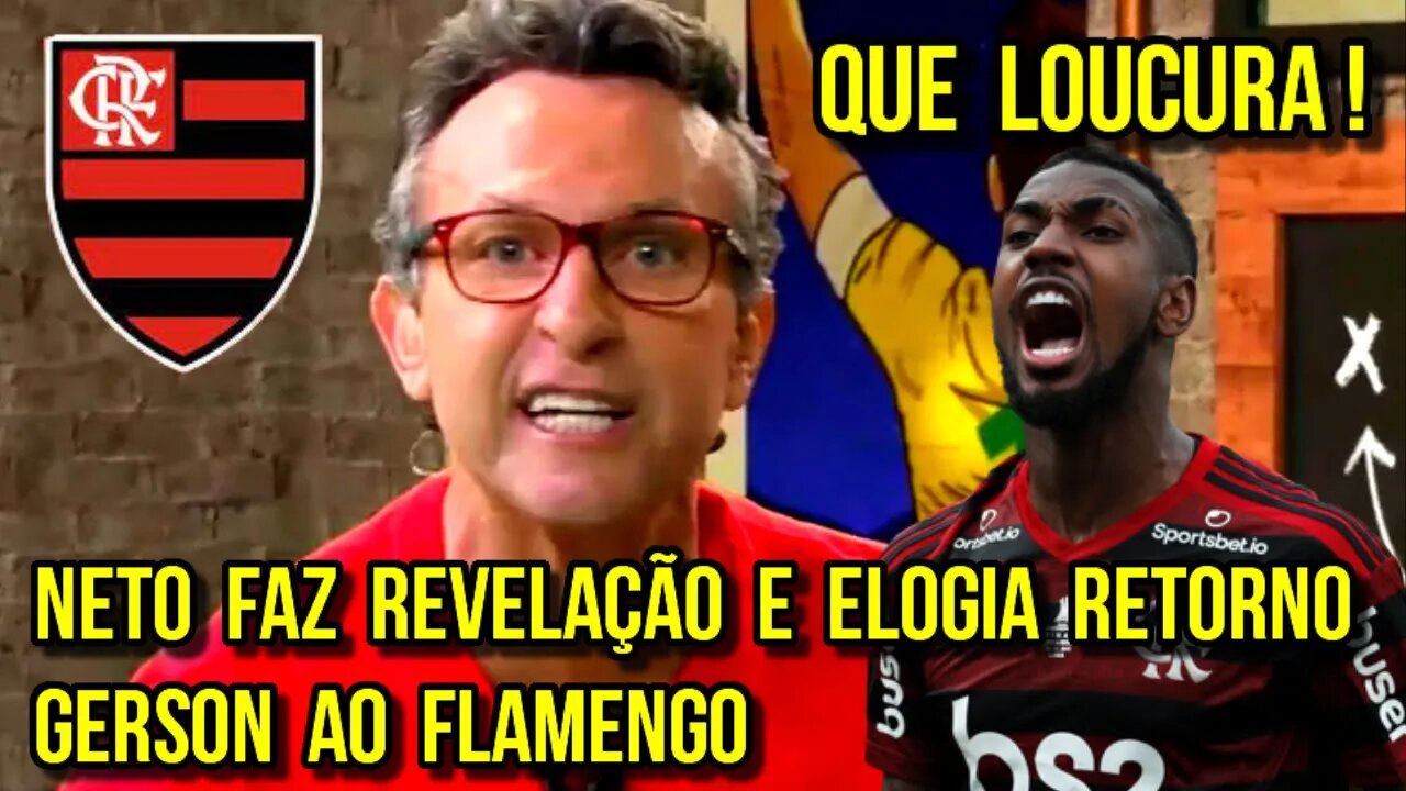 QUE LOUCURA! CRAQUE NETO MANDOU A REAL E ELOGIOU A VOLTA DE GERSON AO FLAMENGO - É TRETA!!!