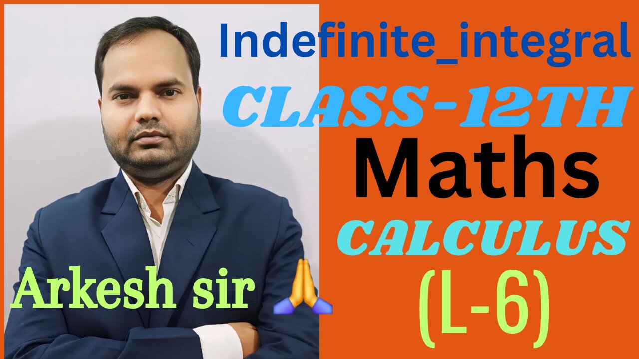 Indefinite_integral class12thmaths mathematics (L-6)||RSAGGARWAL-EX-1 CALCULUS