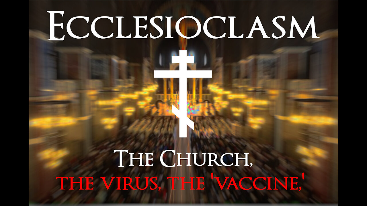 Ecclesioclasm: The Church, the Virus, the "Vaccine" - Part 3