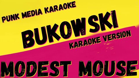 MODEST MOUSE ✴ BUKOWSKI ✴ KARAOKE INSTRUMENTAL ✴ PMK