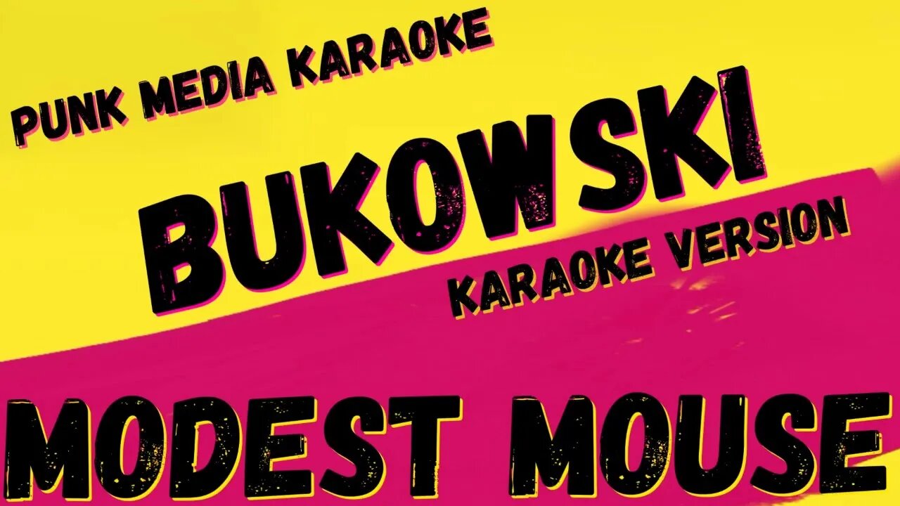 MODEST MOUSE ✴ BUKOWSKI ✴ KARAOKE INSTRUMENTAL ✴ PMK