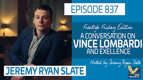 A Conversation on Vince Lombardi and Exellence, Feat. Jeremy Ryan Slate | Freestyle Friday