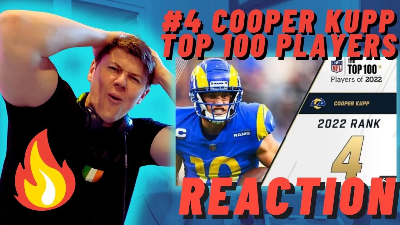 IRISH MAN REACTS TO #4 Cooper Kupp (WR, Rams) | Top 100 Players in 2022