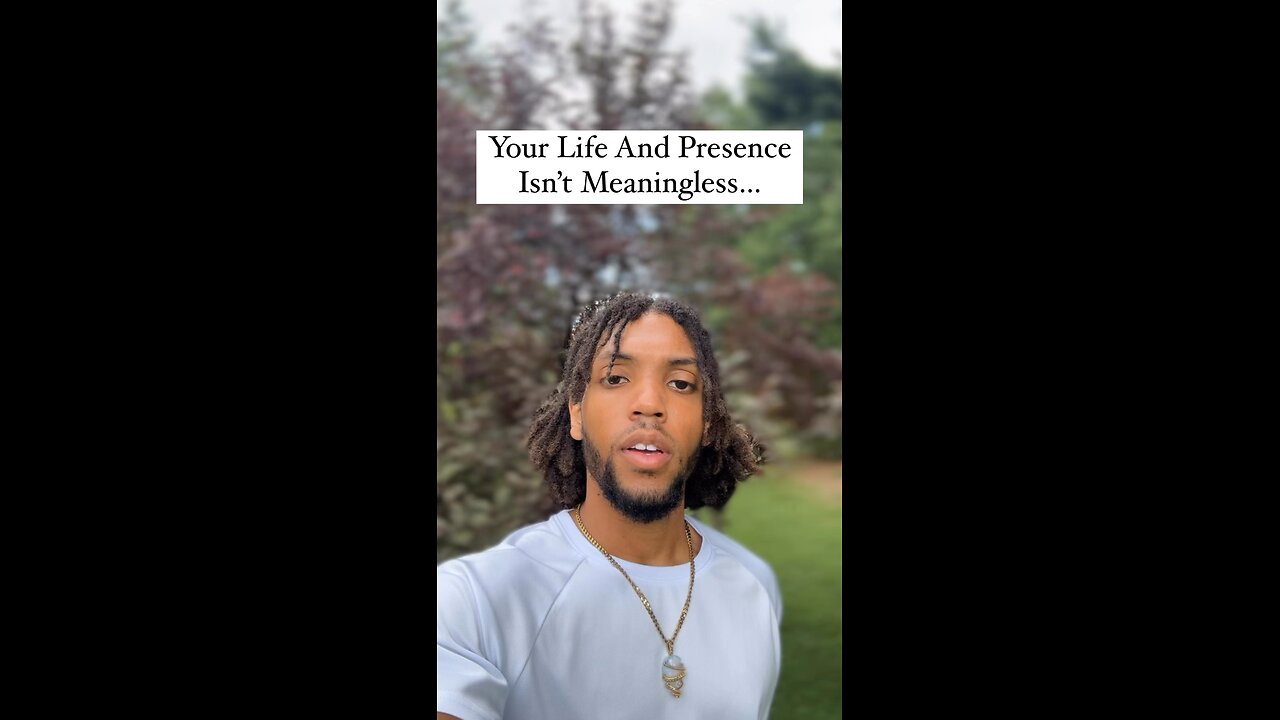 Your Life And Presence Isn’t Meaningless… | Inspiration Is Key
