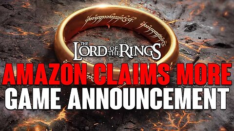 AMAZON Claims MORE Lord of the Rings, The PLOT Thickens As THIS New Game Is ANNOUNCED!
