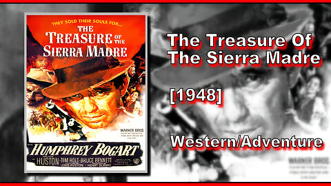 The Treasure Of The Sierra Madre (1948) | WESTERN/ADVENTURE | FULL MOVIE