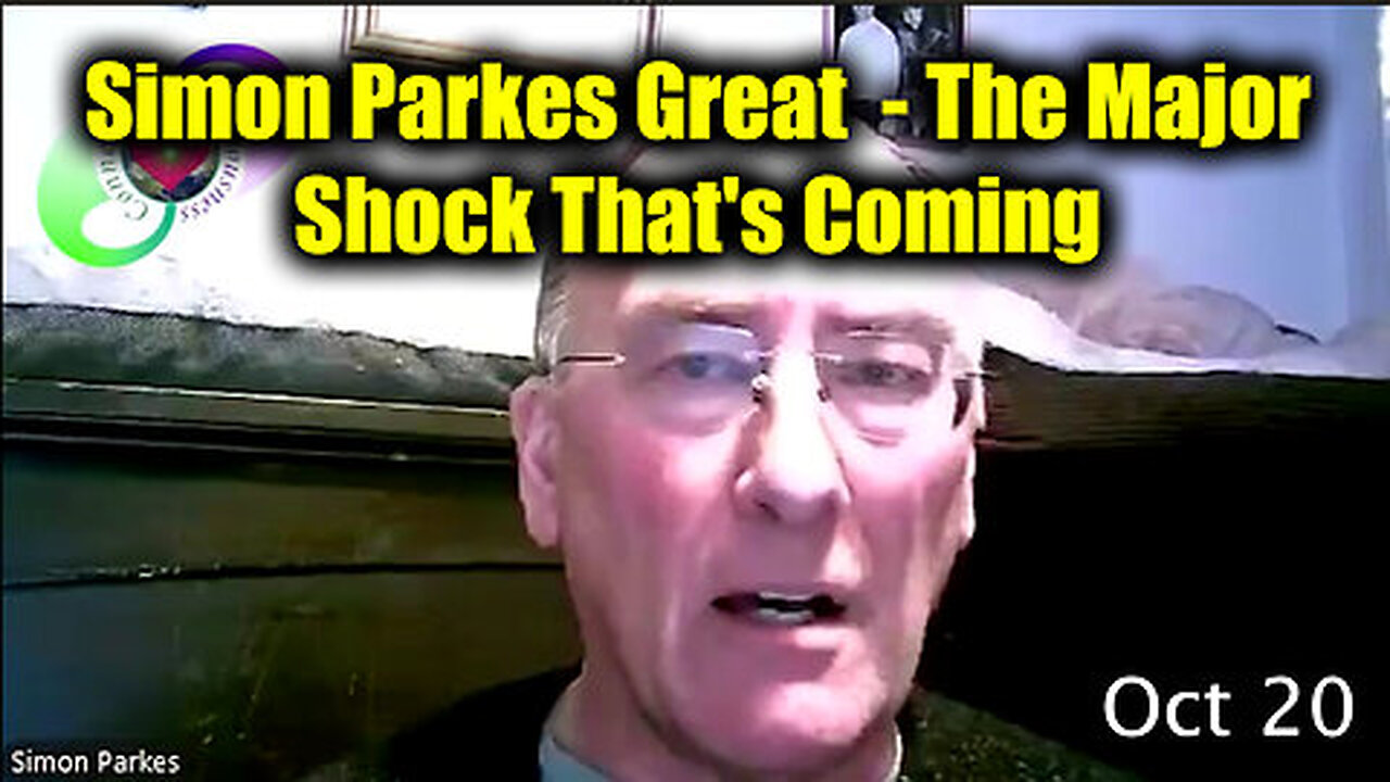 Simon Parkes New Great Oct 20 - The Major Shock That's Coming Will Rock the World