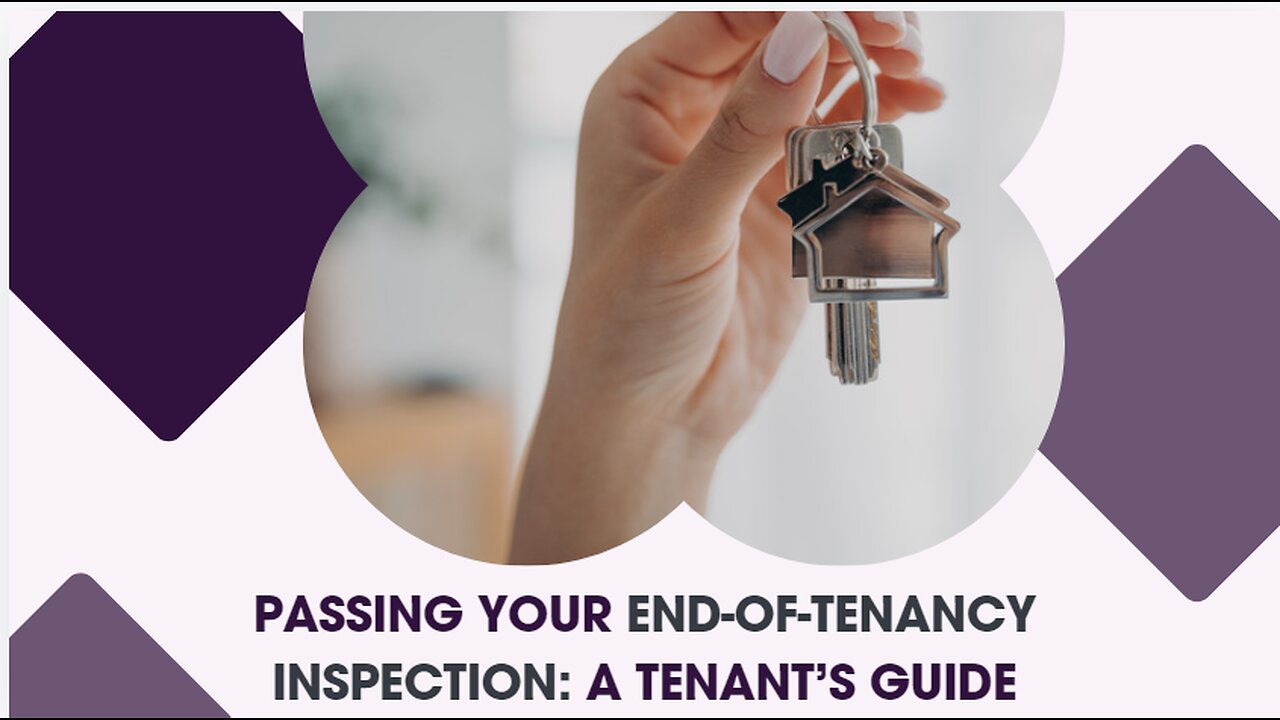 Passing Your End-of-Tenancy Inspection: A Tenant’s Guide