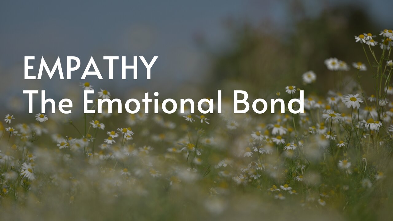 Empathy - The Emotional Bond