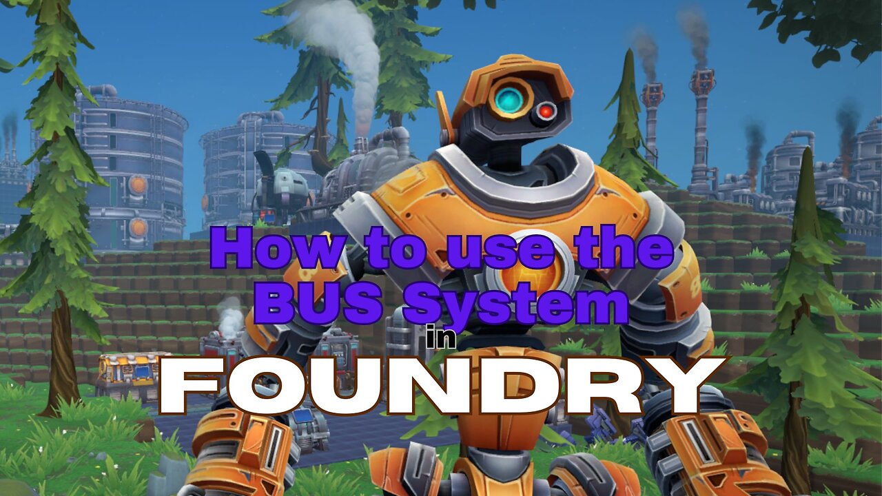 Foundry: The Bus System