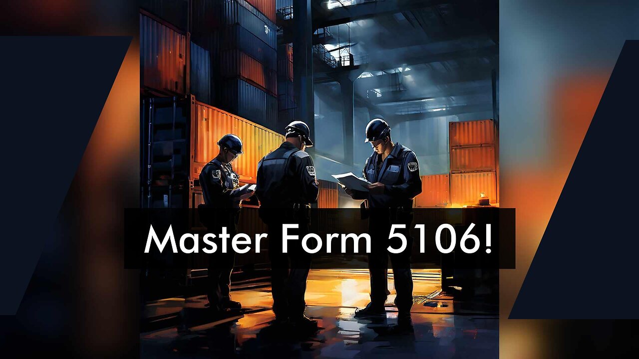 Mastering Form 5106: The Key to Successful Customs Importing