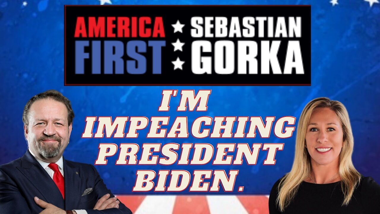 I'm impeaching President Biden. Rep. Marjorie Taylor Greene with Sebastian Gorka on AMERICA First