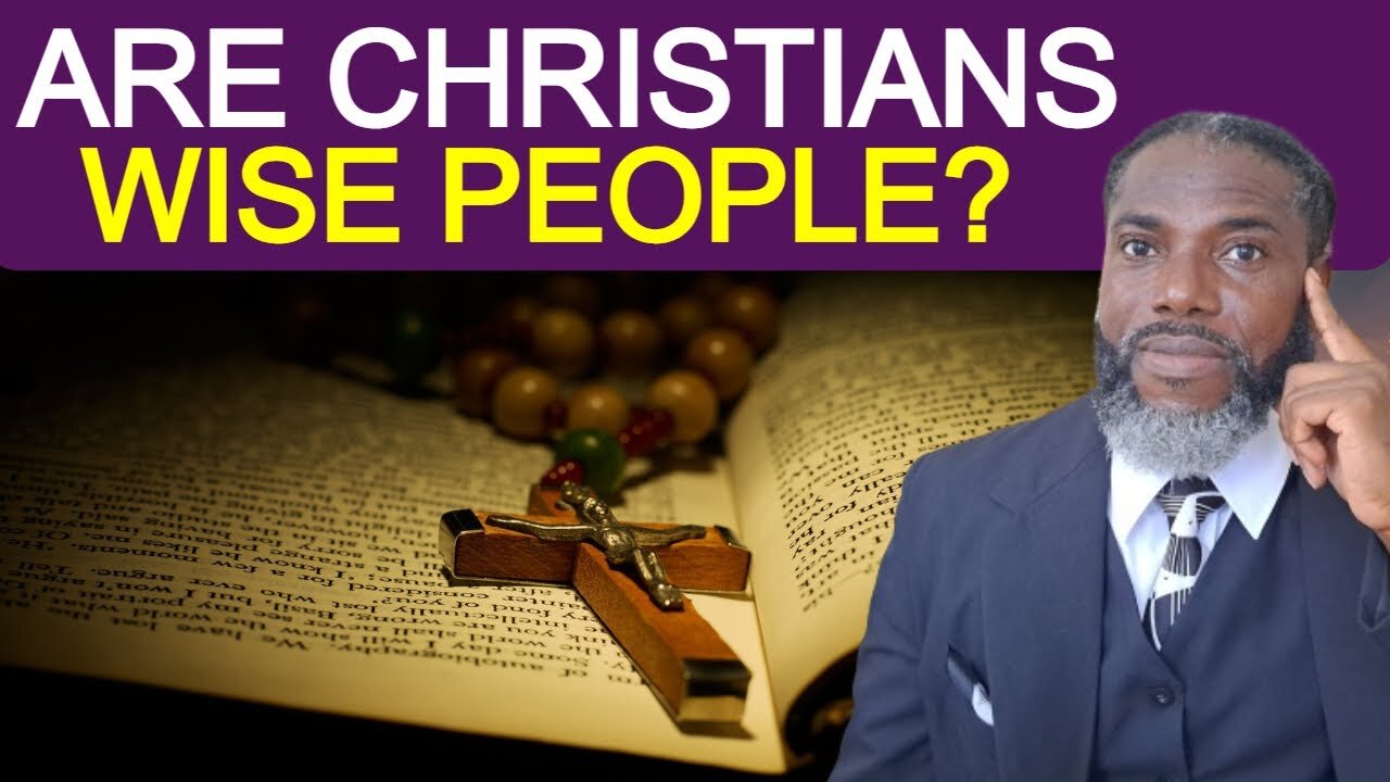 Are Christians & Church Goers Wise People?