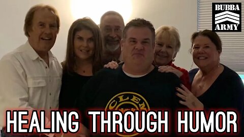 Bubba's Healing Through Humor - #TheBubbaArmy