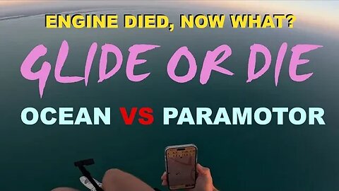 Ocean vs Paramotor motor out w/ slow paraglider is better? - glide distance charts Deep Dive