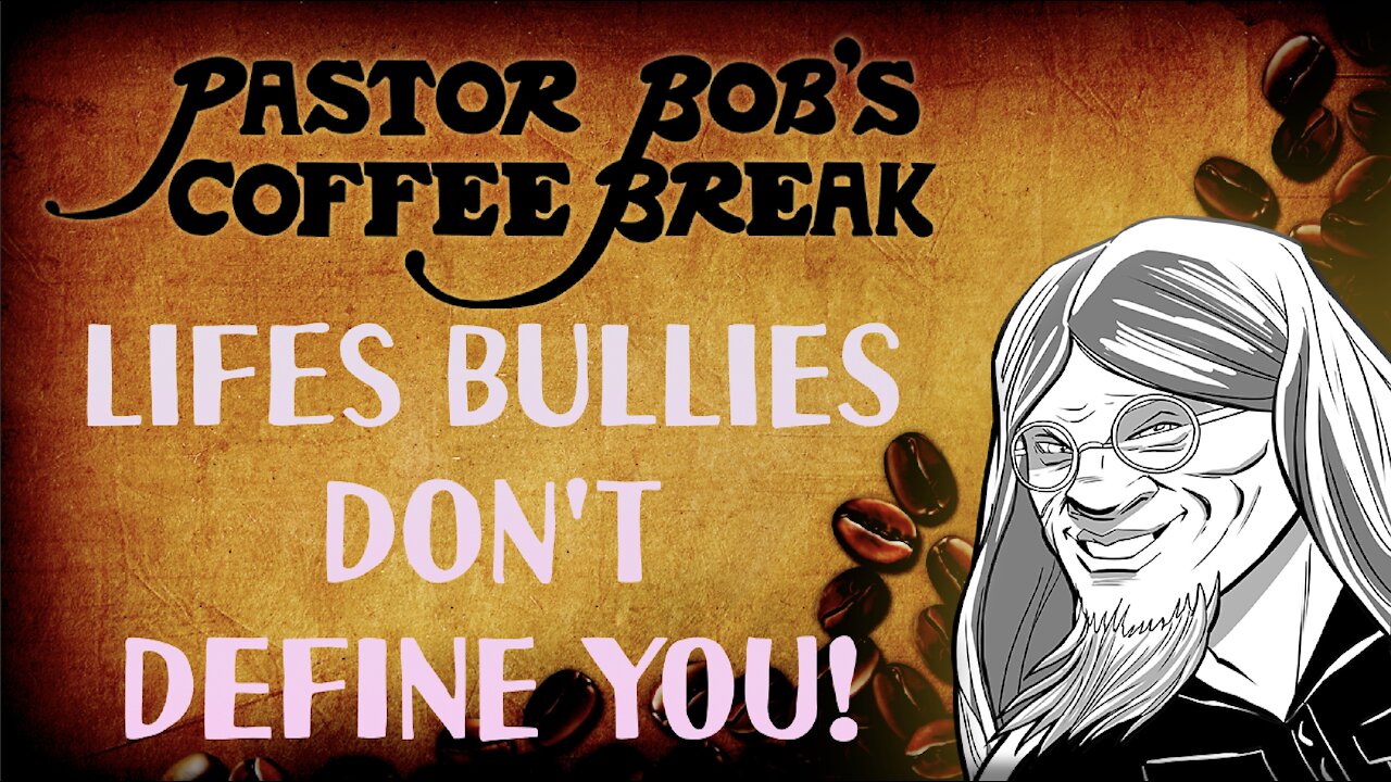 LIFE'S BULLIES DON'T DEFINE YOU!