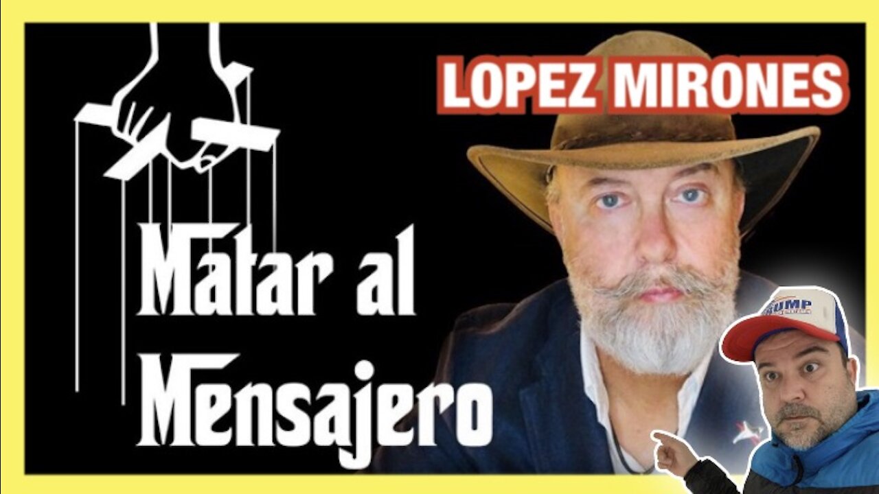 NO MATES AL MENSAJERO CON LOPEZ MIRONES