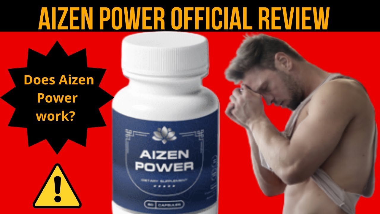 AIZEN POWER REVIEW-( ALL Truth About Aizen Power)Aizen Power Honest review