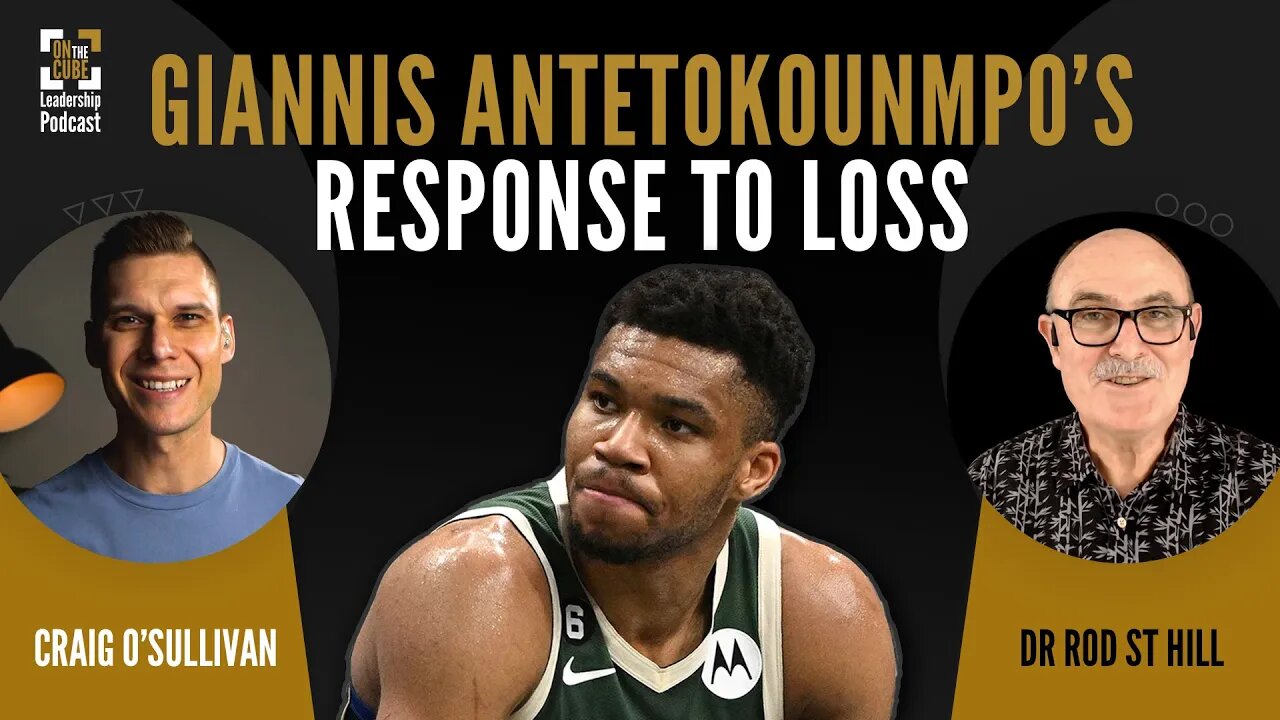 Giannis Antetokounmpo’s Response to Loss | Craig O'Sullivan & Dr Rod St Hill