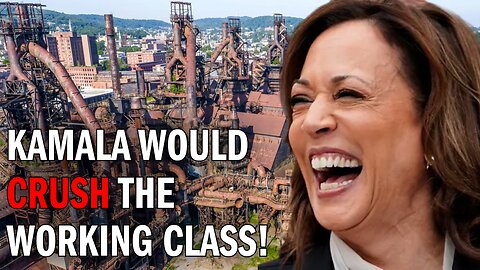 Here's How Kamala Would CRUSH The Working Class!