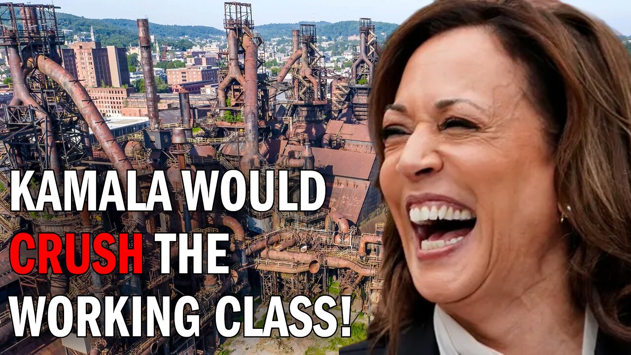 Here's How Kamala Would CRUSH The Working Class!