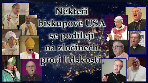 Někteří biskupové USA se podílejí na zločinech proti lidskosti. Co dnes Bůh vyžaduje od věrných biskupů?