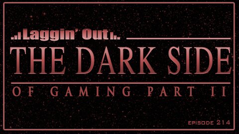 The Dark Side of Gaming, P. II (S02)