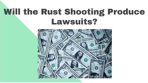 Will There Be Lawsuits over the Rust Shooting?