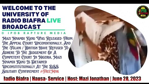 Welcome to the university Of Radio Biafra | Hausa - Service | Host: Mazi Jonathan | June 28, 2023