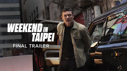 Weekend In Taipei - Official Final Trailer