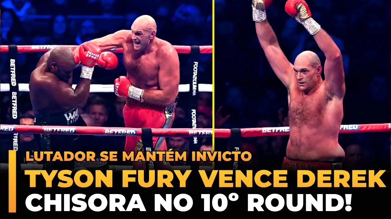 TYSON FURY VENCE DEREK CHISORA E SE MANTÉM INVICTO!