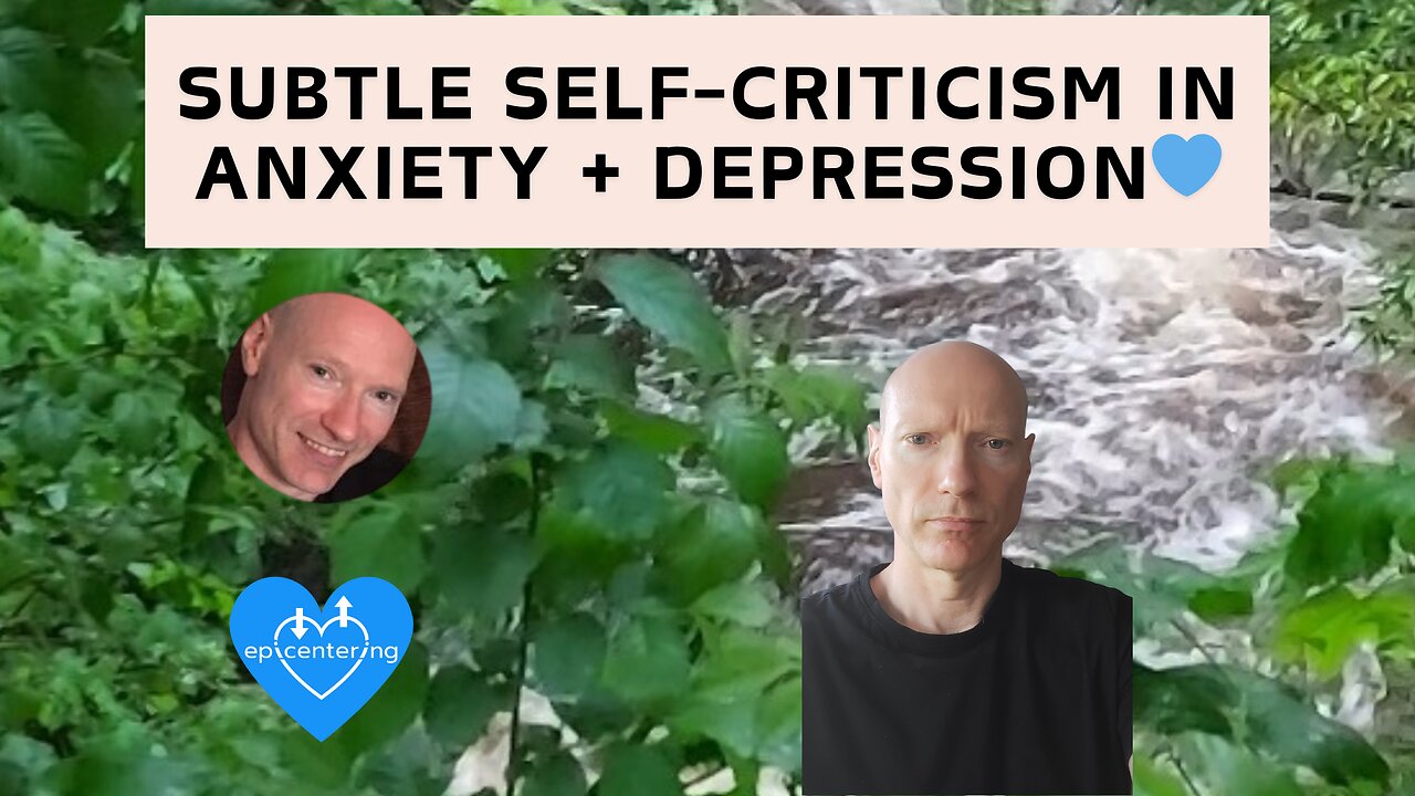 Subtle Self-Criticism In Anxiety + Depression💙