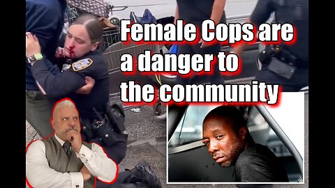 Female Cops are a Danger to the Community