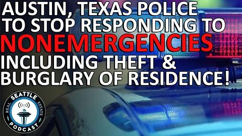 Austin, Texas, Police to Stop Responding to Nonemergencies Beginning Today