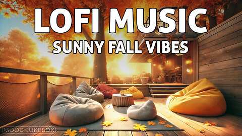 Lofi Radio 😌 Sunny Fall Vibes ☀️🍂 Soothing Music for Relaxing