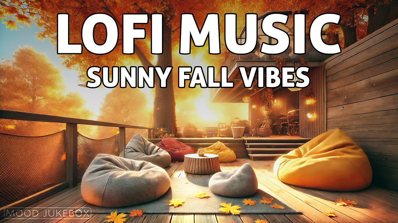 Lofi Radio 😌 Sunny Fall Vibes ☀️🍂 Soothing Music for Relaxing