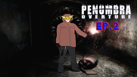 TailslyMoxPlays Penumbra Overture[Ep.2]Big book of explosion