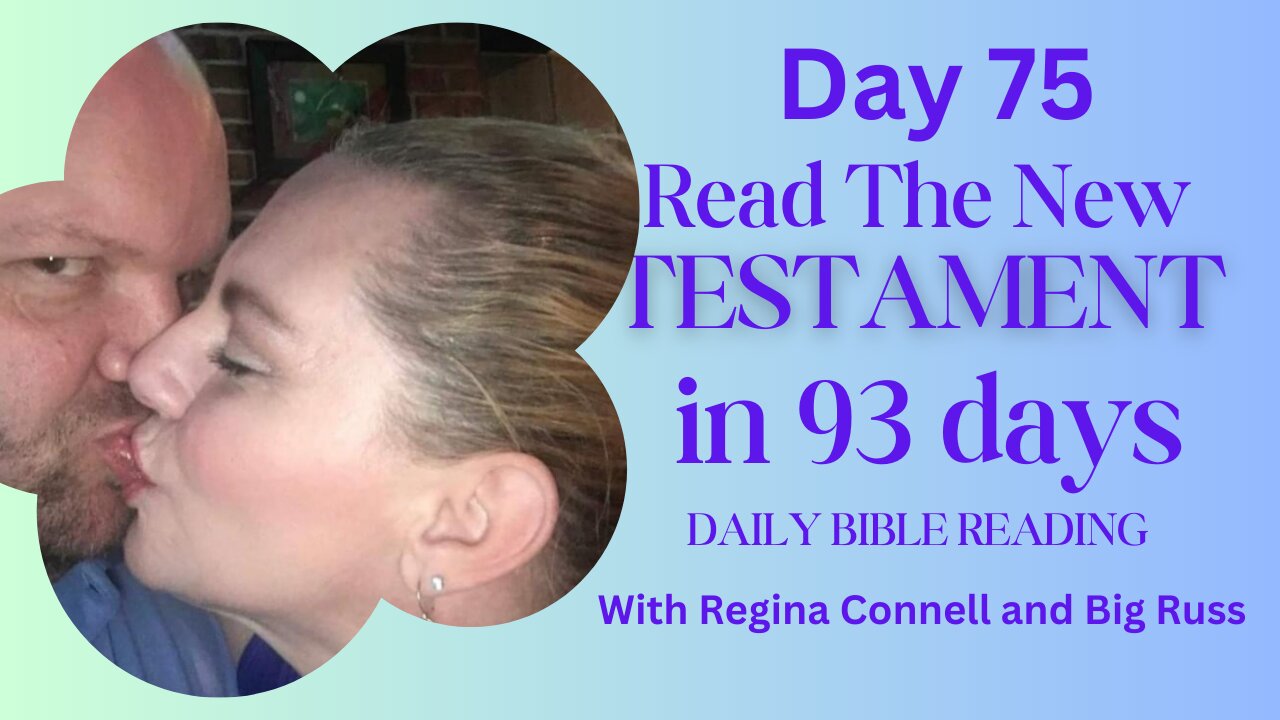 RTNT93 - DAY 75 - Read The New Testament in 93 days