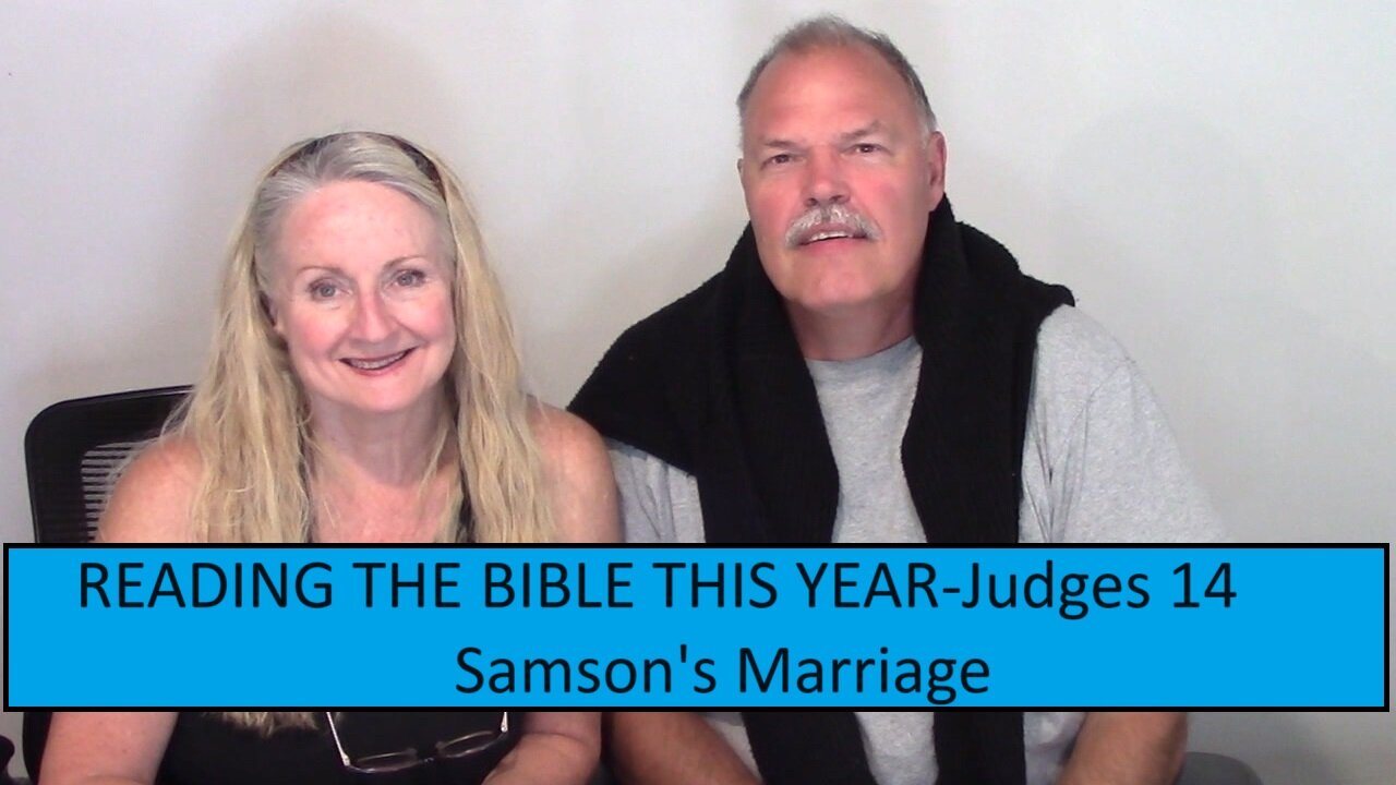 READING THE BIBLE THIS YEAR-Judges 14-Samson's Marriage