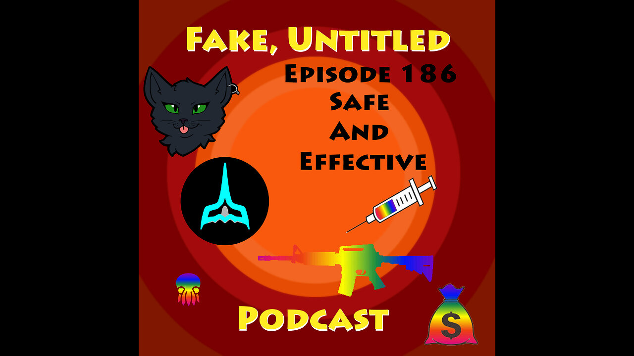 Fake, Untitled Podcast: Episode 186 - Safe And Effective