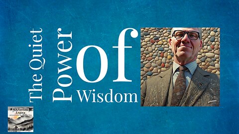 The Quiet Power of Wisdom