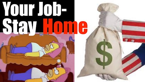 Don't Create Anything! Stay Home-- We'll PAY YOU! And here comes Inflation