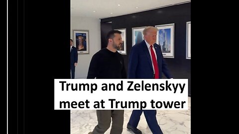 Trump met with Zelenskyy met at Trump tower