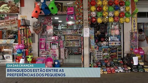 Dia das Crianças: Brinquedos estão entre as Preferências dos Pequenos.