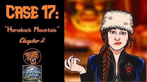 Save the World: Case 17: "Horseback Mountain" - Chapter 2