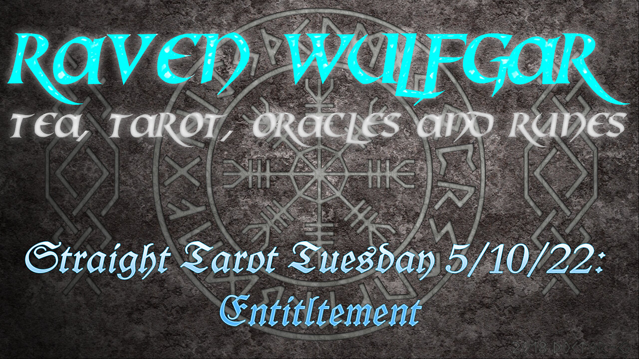 Straight Tarot Tuesday 5/10/22: Entitlement