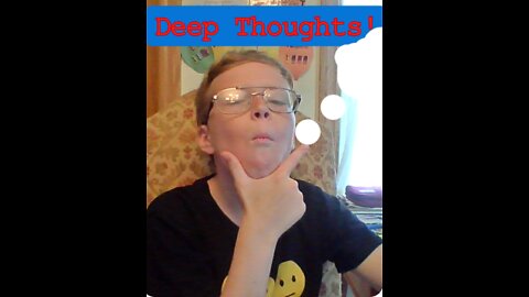 Deep Thoughts