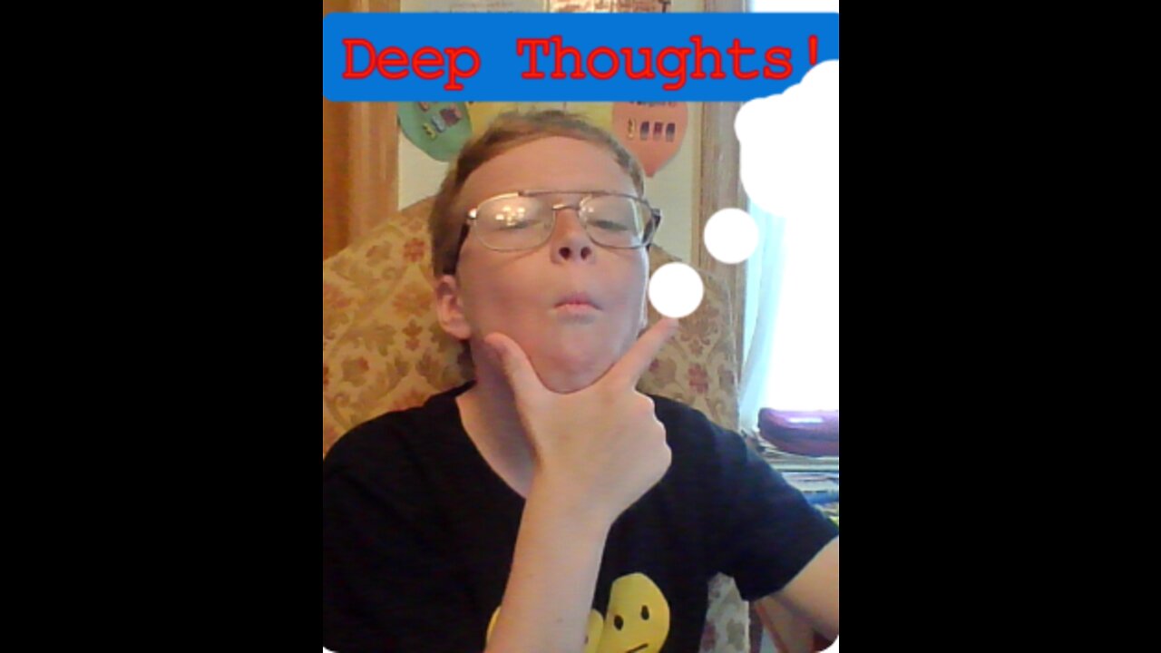 Deep Thoughts