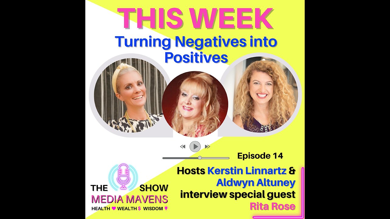 The Media Mavens Show Episode 14 - Turning Negatives into Positives