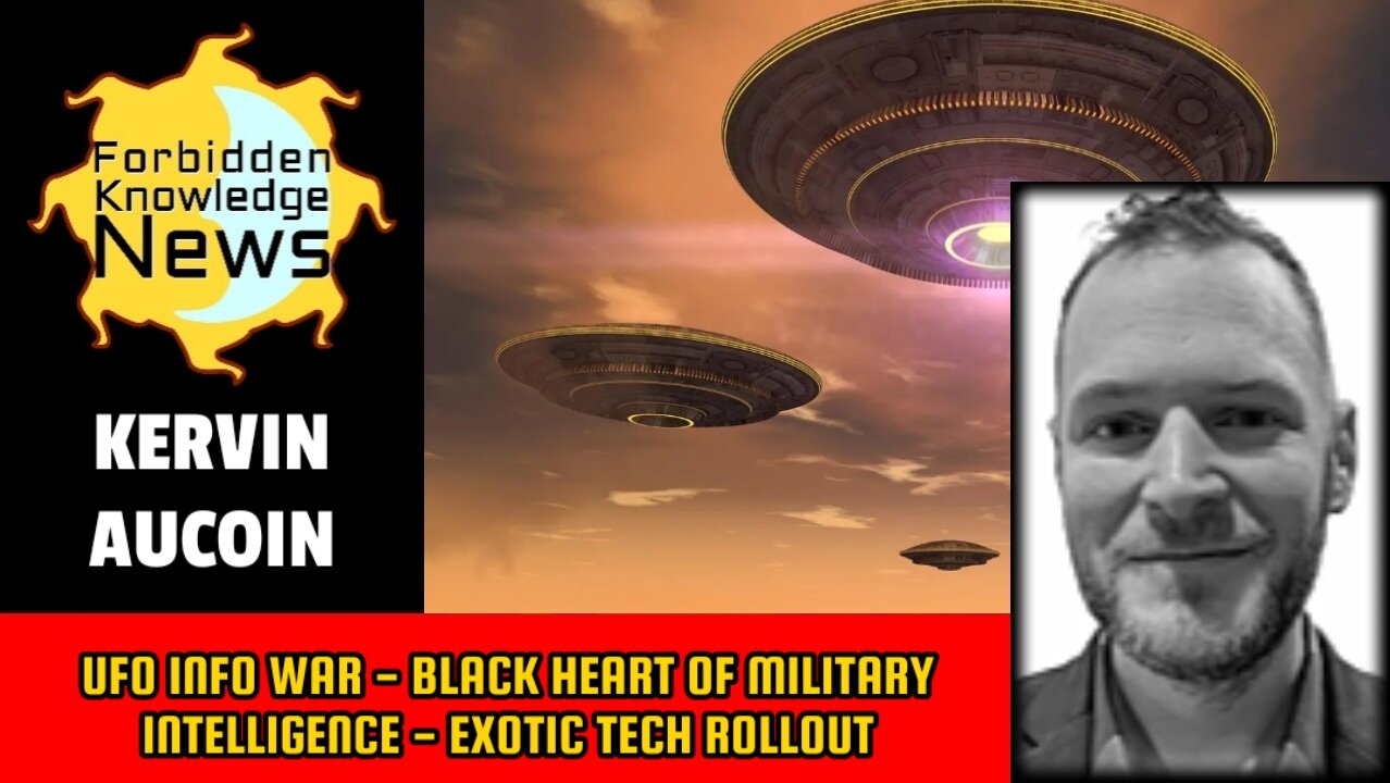 UFO Info War - Black Heart of Military Intelligence - Exotic Tech Rollout | Kervin Aucoin